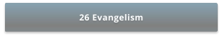 26 Evangelism